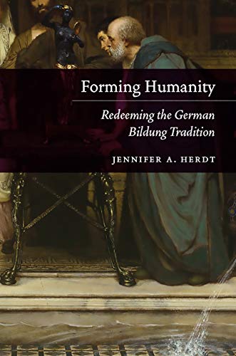 Beispielbild fr Forming Humanity: Redeeming the German Bildung Tradition zum Verkauf von Byrd Books