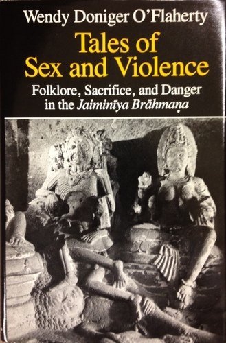 Stock image for Tales of Sex and Violence: Folklore, Sacrifice, and Danger in the Jaiminiya Brahmana (English and Sanskrit Edition) for sale by ZBK Books