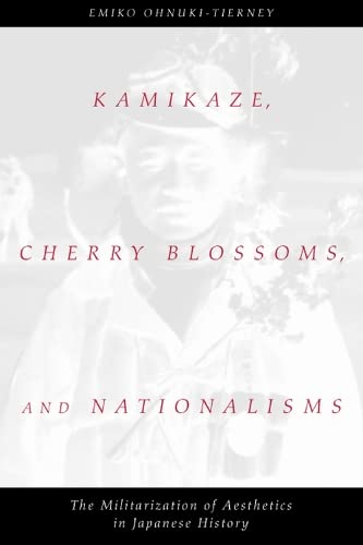 9780226620909: Kamikaze, Cherry Blossoms and Nationalisms: The Militarization of Aesthetics in Japanese History