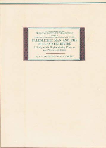 Beispielbild fr Prehistoric Survey of Egypt and Western Asia. Volume I: Paleolithic Man and the Nile-Faiyum Divide: A Study of the Region During Pliocene and Pleistocene Times (Oriental Institute Publications) zum Verkauf von Books From California