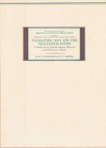 Stock image for Prehistoric Survey of Egypt and Western Asia. Volume I: Paleolithic Man and the Nile-Faiyum Divide: A Study of the Region During Pliocene and Pleistocene Times (Oriental Institute Publications) for sale by Books From California