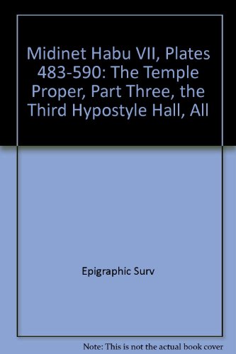 Medinet Habu. Volume VII: The Temple Proper, Part III: The Third Hypostyle Hall and all Rooms Accessible from it (Oriental Institute Publications) - Epigraphic Survey