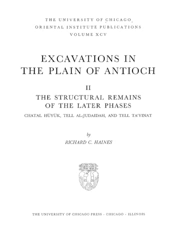 Stock image for Excavations in the Plain of Antioch, II The Structural Remains of the Later Phases, Chatal Huyuk, Tell Al-Judaidah, and Tell Ta'Yinat Rs for sale by N. Fagin Books