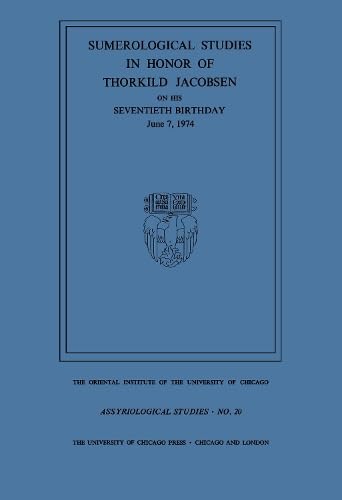 9780226622828: Sumerological Studies in Honor of Thorkild Jacobsen on his Seventieth Birthday, June 7, 1974 (Assyriological Studies)