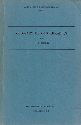 Imagen de archivo de Glossary of Old Akkadian [Materials for the Assyrian Dictionary 3] a la venta por Windows Booksellers