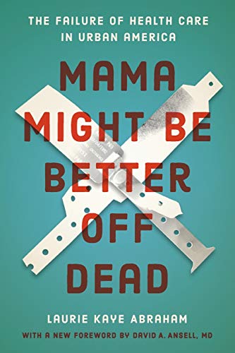 9780226623702: Mama Might Be Better Off Dead: The Failure of Health Care in Urban America