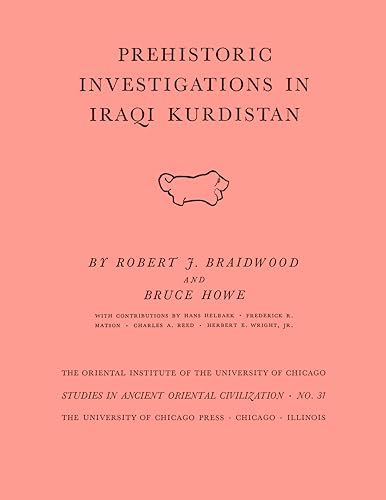 Stock image for Prehistoric Investigations in Iraqi Kurdistan (Studies in Ancient Oriental Civilization) for sale by Stony Hill Books