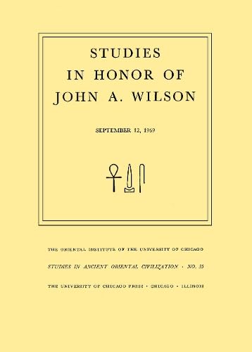Imagen de archivo de Studies in Honor of John A. Wilson (Studies in Ancient Oriental Civilization) a la venta por Powell's Bookstores Chicago, ABAA