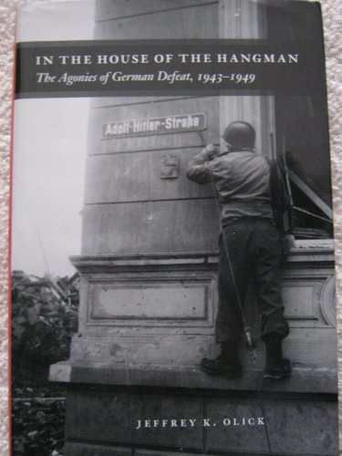 9780226626383: In the House of the Hangman: The Agonies of German Defeat, 1943-49