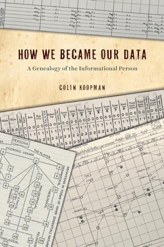 9780226626581: How We Became Our Data: A Genealogy of the Informational Person