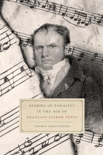 Beispielbild fr Stories of Tonality in the Age of Franois-Joseph Ftis zum Verkauf von Blackwell's