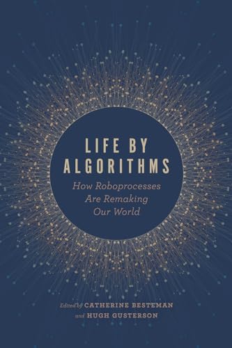 Beispielbild fr Life by Algorithms: How Roboprocesses Are Remaking Our World zum Verkauf von BooksRun