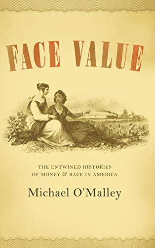 Beispielbild fr Face Value: The Entwined Histories of Money and Race in America zum Verkauf von Great Matter Books