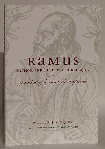 Beispielbild fr Ramus, Method, and the Decay of Dialogue: From the Art of Discourse to the Art of Reason zum Verkauf von Half Price Books Inc.