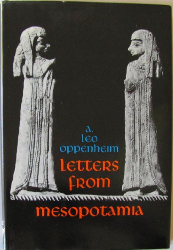 9780226631905: Letters from Mesopotamia: Official Business, and Private Letters on Clay Tablets from Two Millennia