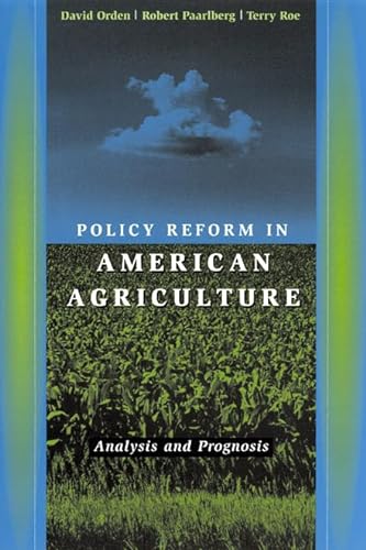 Beispielbild fr Policy Reform in American Agriculture: Analysis and Prognosis zum Verkauf von Wonder Book