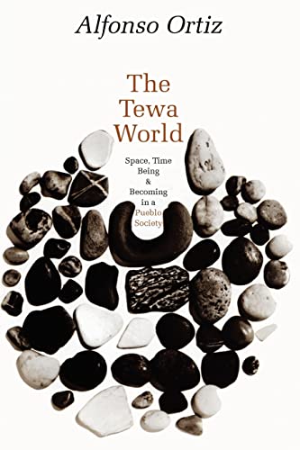 9780226633077: The Tewa World: Space, Time Being and Becoming in a Pueblo Society