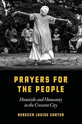9780226635668: Prayers for the People: Homicide and Humanity in the Crescent City