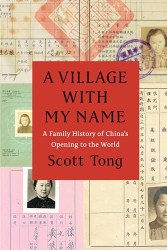 Stock image for A Village with My Name: A Family History of China's Opening to the World for sale by BooksRun