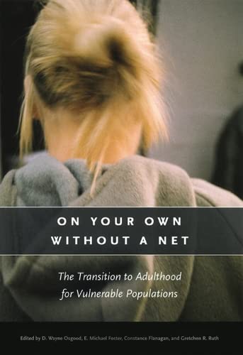Beispielbild fr On Your Own Without a Net : The Transition to Adulthood for Vulnerable Populations zum Verkauf von Better World Books