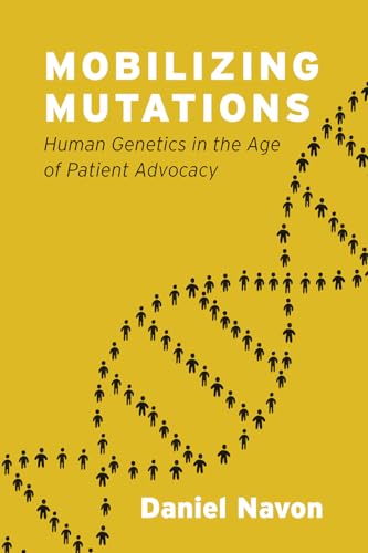 9780226638096: Mobilizing Mutations: Human Genetics in the Age of Patient Advocacy