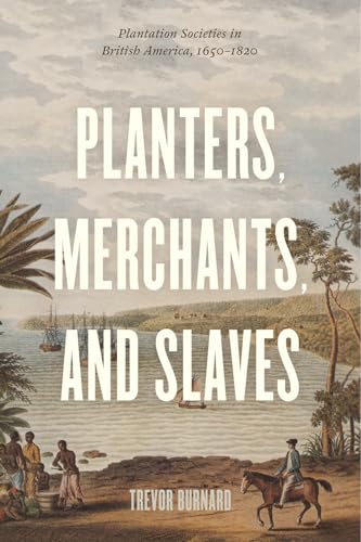 9780226639246: Planters, Merchants, and Slaves: Plantation Societies in British America, 1650-1820 (American Beginnings, 1500-1900)