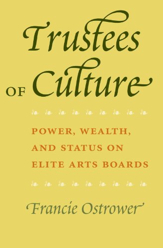 Imagen de archivo de Trustees of Culture: Power, Wealth, and Status on Elite Arts Boards a la venta por HPB-Red