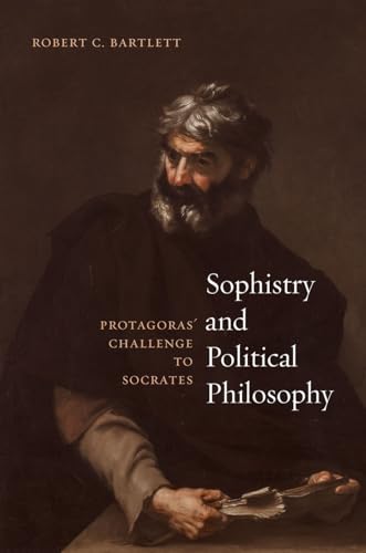 Stock image for Sophistry and Political Philosophy: Protagoras' Challenge to Socrates for sale by Midtown Scholar Bookstore