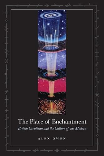 Imagen de archivo de The Place of Enchantment: British Occultism and the Culture of the Modern a la venta por Weird Books