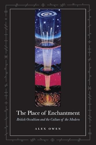 9780226642017: The Place of Enchantment – British Occultism and the Culture of the Modern