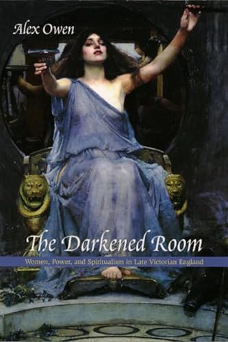 9780226642055: The Darkened Room: Women, Power, and Spiritualism in Late Victorian England