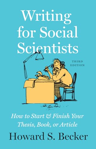 9780226643939: Writing for Social Scientists, Third Edition: How to Start and Finish Your Thesis, Book, or Article (Chicago Guides to Writing, Editing, and Publishing)