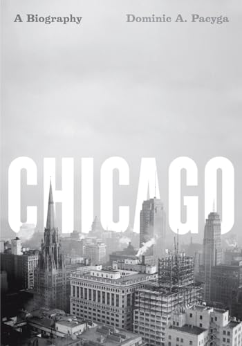 Beispielbild fr Chicago: A Biography zum Verkauf von WorldofBooks