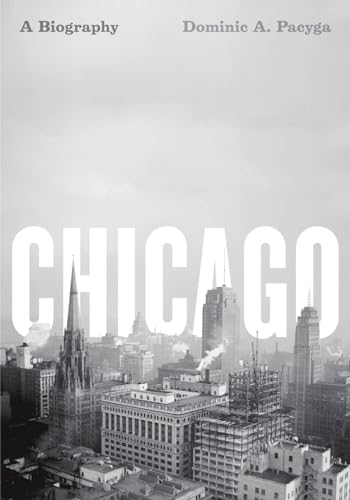 Stock image for Chicago: A Biography for sale by HPB-Red