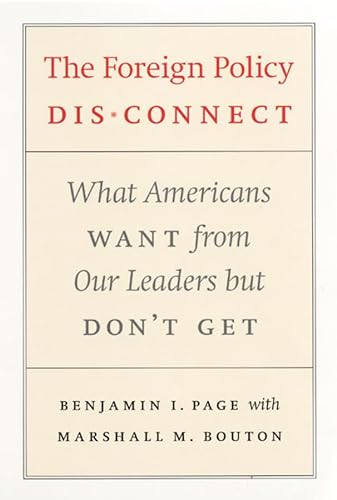 Stock image for The Foreign Policy Disconnect : What Americans Want from Our Leaders but Don't Get for sale by Better World Books: West