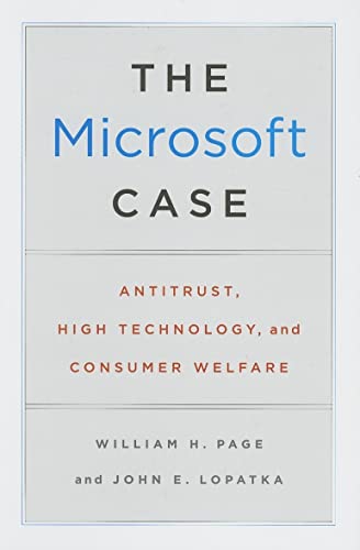 Stock image for The Microsoft Case: Antitrust, High Technology, and Consumer Welfare for sale by Midtown Scholar Bookstore