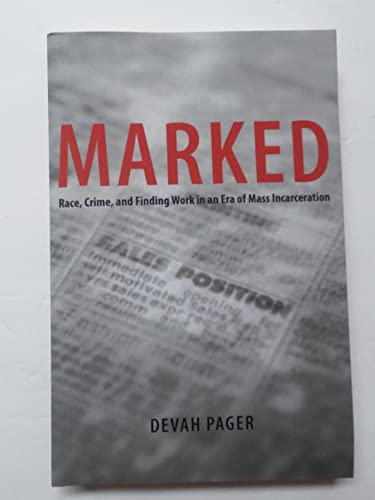 9780226644844: Marked: Race, Crime, and Finding Work in an Era of Mass Incarceration