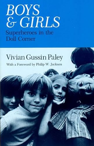 9780226644929: Boys and Girls: Superheroes in the Doll Corner