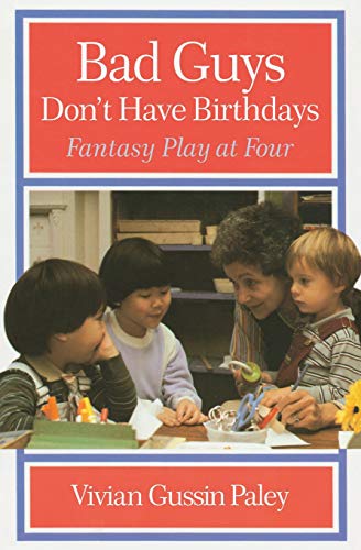Beispielbild fr Bad Guys Don't Have Birthdays: Fantasy Play at Four zum Verkauf von SecondSale