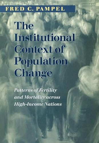 Imagen de archivo de The Institutional Context of Population Change: Patterns of Fertility and Mortality across High-Income Nations (Population and Development Series) a la venta por Powell's Bookstores Chicago, ABAA