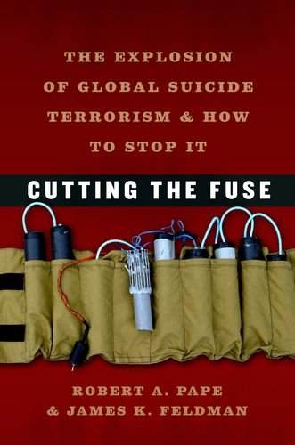 Imagen de archivo de Cutting the Fuse: The Explosion of Global Suicide, Terrorism and How to Stop It a la venta por Gil's Book Loft
