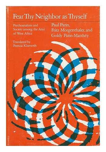 Imagen de archivo de Fear Thy Neighbor as Thyself: Psychoanalysis and Society among the Anyi of West Africa a la venta por N. Fagin Books