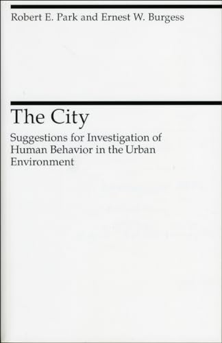 Beispielbild fr The City: Suggestions for Investigation of Human Behavior in the Urban Environment (Heritage of Sociology Series) zum Verkauf von Orion Tech