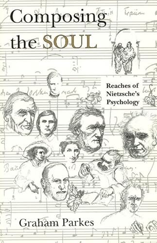 Composing the Soul: Reaches of Nietzsche's Psychology