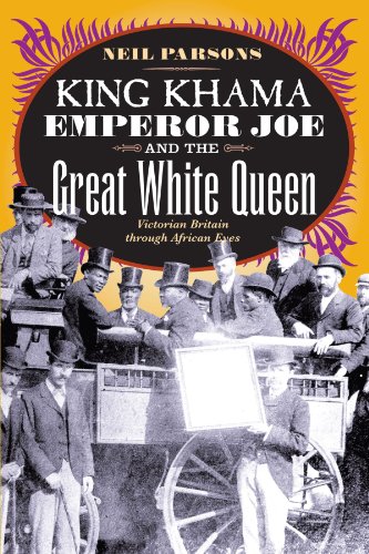 Beispielbild fr King Khama, Emperor Joe, and the Great White Queen : Victorian Britain Through African Eyes zum Verkauf von Better World Books
