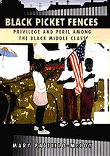 Beispielbild fr Black Picket Fences : Privilege and Peril among the Black Middle Class zum Verkauf von Better World Books
