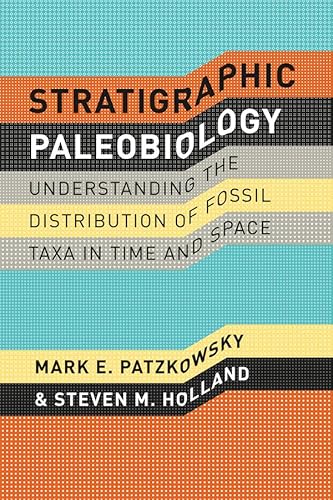9780226649375: Stratigraphic Paleobiology: Understanding the Distribution of Fossil Taxa in Time and Space