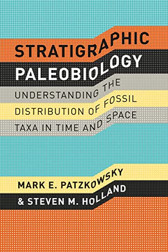 9780226649382: Stratigraphic Paleobiology: Understanding the Distribution of Fossil Taxa in Time and Space