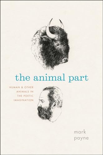 Imagen de archivo de The Animal Part: Human and Other Animals in the Poetic Imagination a la venta por Midtown Scholar Bookstore