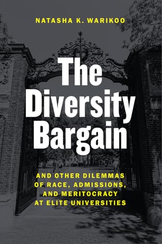 Beispielbild fr The Diversity Bargain and Other Dilemmas of Race, Admissions, and Meritocracy at Elite Universities zum Verkauf von Blackwell's